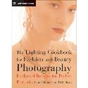 The Lighting Cookbook for Fashion and Beauty Photography